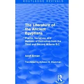 The Literature of the Ancient Egyptians: Poems, Narratives, and Manuals of Instruction from the Third and Second Millenia B.C.