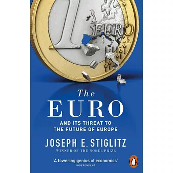 The Euro: And its Threat to the Future of Europe