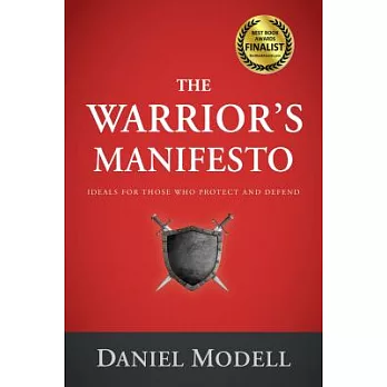 The Warrior’s Manifesto: Ideals for Those Who Protect and Defend