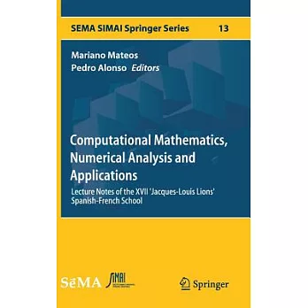 Computational Mathematics, Numerical Analysis and Applications: Lecture Notes of the XVII Jacques-louis Lions’ Spanish-french Sc