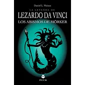 La leyenda de Lezardo da Vinci / The Legend of Lezardo da Vinci: Los Abismos De Morker / The Abyss of Morker