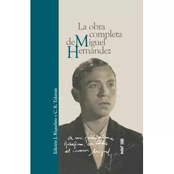 La obra completa de Miguel Hernández / The Complete Works of Miguel Hernández: Poesia, Teatro, Cuentos Y Cronicas