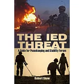 The Ied Threat: A Guide for Peackeeping and Stability Forces