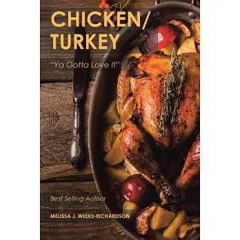 Chicken/Turkey: Ya Gotta Love It
