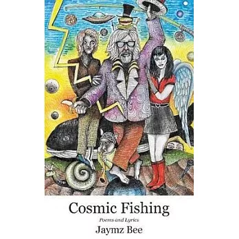 Cosmic Fishing: Poems and Lyrics