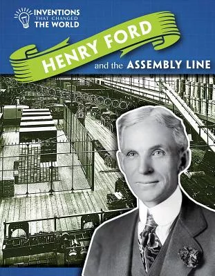 Henry Ford and the Assembly Line