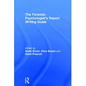 The Forensic Psychologist’s Report Writing Guide