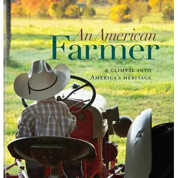 An American Farmer: A Glimpse into America’s Heritage