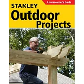 Stanley Outdoor Projects: A Homeowner’s Guide