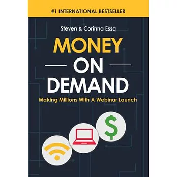 Money on Demand: Making Millions With a Webinar Launch