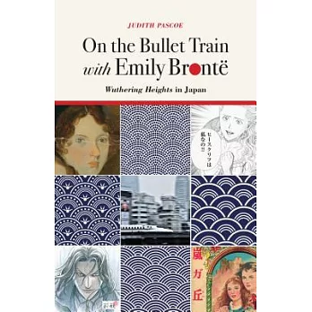 On the Bullet Train With Emily Brontë: Wuthering Heights in Japan