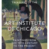 Treasures of the Art Institute of Chicago: Paintings from the 19th Century to the Present