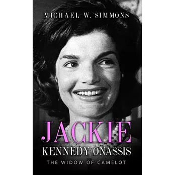 Jackie Kennedy Onassis: The Widow of Camelot
