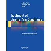 Treatment of Chronic Pain Conditions: A Comprehensive Handbook