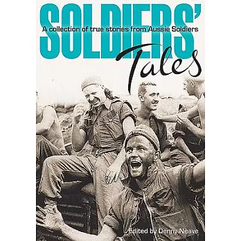 Soldiers’ Tales: A Collection of True Stories from Aussie Soldiers