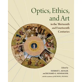 Optics, Ethics, and Art in the Thirteenth and Fourteenth Centuries: Looking into Peter of Limoges’s Moral Treatise on the Eye