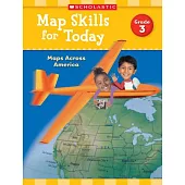 Map Skills for Today, Grade 3: Maps Across America