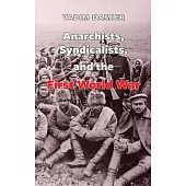 Anarchists, Syndicalists, and the First World War