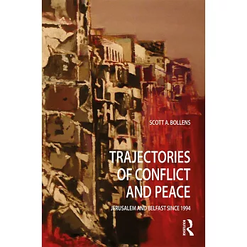 Trajectories of Conflict and Peace: Jerusalem and Belfast Since 1994