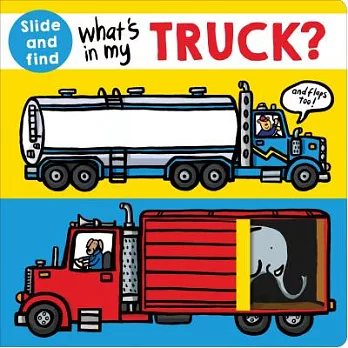 What’s in My Truck?: A Slide and Find Book