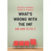What’s Wrong with the IMF and How to Fix It