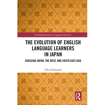 The Evolution of English Language Learners in Japan: Crossing Japan, the West, and South East Asia