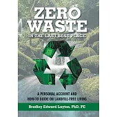 Zero Waste in the Last Best Place: A Personal Account and How-to Guide on Landfill-free Living
