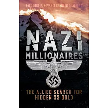 Nazi Millionaires: The Allied Search for Hidden SS Gold
