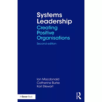 Systems Leadership: Creating Positive Organisations