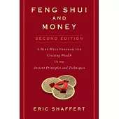 Feng Shui and Money: A Nine-Week Program for Creating Wealth Using Ancient Principles and Techniques