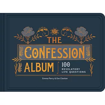 The Confession Album: 100 Revelatory Life Questions