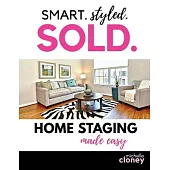 Smart. Styled. Sold.: Home Staging Made Easy