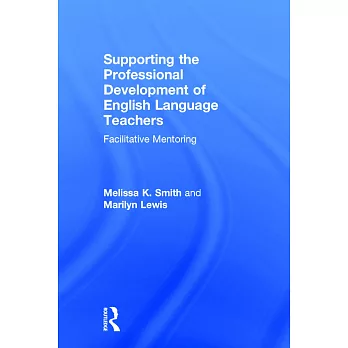 Supporting the Professional Development of English Language Teachers: Facilitative Mentoring