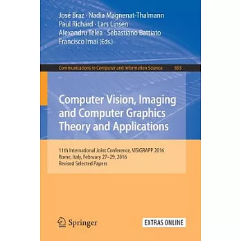 Computer Vision, Imaging and Computer Graphics Theory and Applications: 11th International Joint Conference, Revised Selected Pa