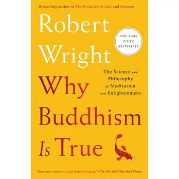 Why Buddhism Is True: The Science and Philosophy of Meditation and Enlightenment
