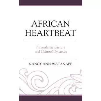 African Heartbeat: Transatlantic Literary and Cultural Dynamics