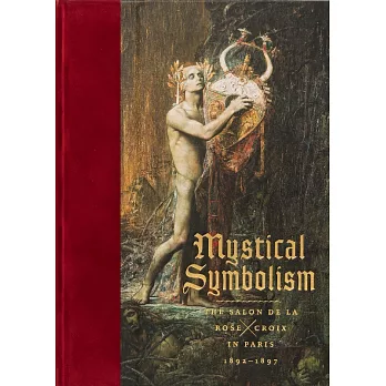 Mystical Symbolism: The Salon De La RoseXCroix in Paris 1892-1897