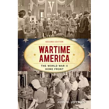 Wartime America : the World War II home front /
