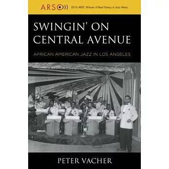 Swingin’ on Central Avenue: African American Jazz in Los Angeles