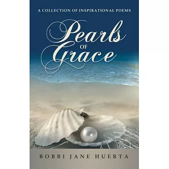 Pearls of Grace: A Collection of Inspirational Poems