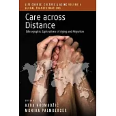 Care Across Distance: Ethnographic Explorations of Aging and Migration