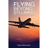 Flying Beyond the Syllabus: What You Weren’t Taught in Groundschool