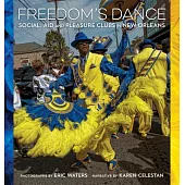 Freedom’s Dance: Social, Aid and Pleasure Clubs in New Orleans