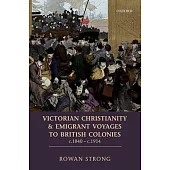 Victorian Christianity and Emigrant Voyages to British Colonies C.1840 - C.1914