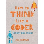 How to Think Like a Coder