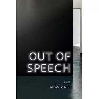 Out of Speech: Poems