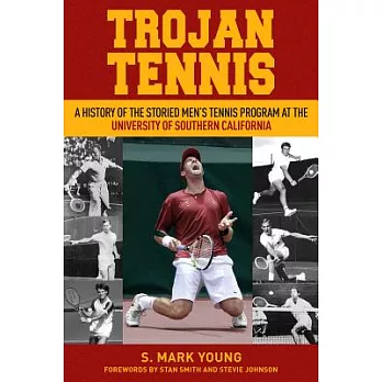 Trojan Tennis: A History of the Storied Men’s Tennis Program at the University of Southern California