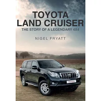 Toyota Land Cruiser: The Story of a Legendary 4x4