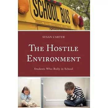 The Hostile Environment: Students Who Bully in School