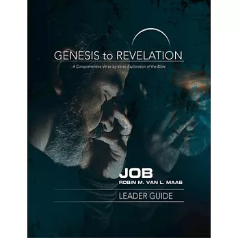 Genesis to Revelation: Job Leader Guide: A Comprehensive Verse-By-Verse Exploration of the Bible